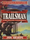 Fort Ravage Conspiracy (The Trailsman, #195) - Jon Sharpe, J.B. Keller