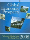 Global Economic Prospects 2008: Technology Diffusion in the Developing World - World Bank Group, World Bank Group