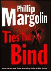 Ties That Bind - Phillip Margolin