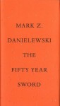 The Fifty Year Sword - Mark Z. Danielewski