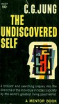 The Undiscovered Self - C.G. Jung, R.F.C. Hull