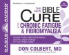 The New Bible Cure for Chronic Fatigue and Fibromyalgia (Library Edition) - Don Colbert, Sharilynn Dunn