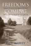 Freedom's Coming: Religious Culture and the Shaping of the South from the Civil War through the Civil Rights Era - Paul Harvey