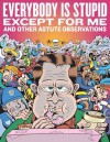 Everybody Is Stupid Except For Me - Peter Bagge