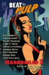 Beat To A Pulp: Hardboiled 3 - David Cranmer, Andrew Nette, Elise Wright