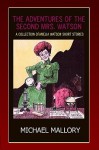 The Adventures of the Second Mrs. Watson: A Short Story Collection - Michael Mallory