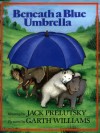 Beneath a Blue Umbrella - Jack Prelutsky