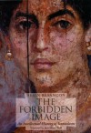 The Forbidden Image: An Intellectual History of Iconoclasm - Alain Besançon, Jane Marie Todd