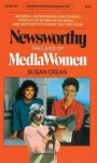 Newsworthy: The Lives of Media Women - Susan Crean