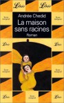 La maison sans racines - Andrée Chedid