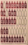 A Hedonist In The Cellar: Adventures In Wine - Jay McInerney