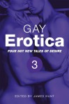 Gay Erotica, Volume 3 - James Hunt, Matt Sledge, Don Travers, Colin Kurtz, Landon Dixon