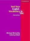 Test Your English Vocabulary in Use: Elementary - Michael McCarthy, Felicity O'Dell