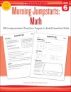 Morning Jumpstarts: Math (Grade 6): 100 Independent Practice Pages to Build Essential Skills - Martin Lee, Marcia Miller