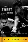 The Sweet Science - A. J. Liebling, Robert Anasi