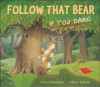 Follow That Bear, If You Dare! - Claire Freedman, Alison Edgson