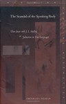 The Scandal of the Speaking Body: Don Juan with J. L. Austin, or Seduction in Two Languages - Shoshana Felman, Judith Butler, Stanley Cavell