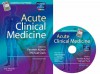 Acute Clinical Medicine [With Software] - Parveen Kumar, Michael Clark