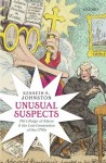 Unusual Suspects: Pitt's Reign of Alarm and the Lost Generation of the 1790s - Kenneth R. Johnston