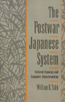 The Postwar Japanese System: Cultural Economy and Economic Transformation - William K. Tabb