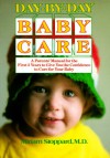 Day by Day Baby Care: An Owner's Manual for the First Three Years - Miriam Stoppard