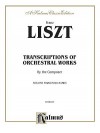 Liszt: Transcriptions of Orchestral Works - Franz Liszt