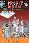 Profit Magic: A Fable about Profits and the People Who Create Them - Randy Brooks