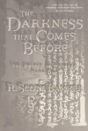 The Darkness That Comes Before - R. Scott Baker, R. Scott Bakker