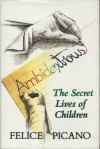 Ambidextrous: The Secret Lives Of Children - Felice Picano