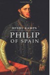 Philip of Spain - Henry Kamen