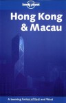 Lonely Planet Hong Kong & Macau: A Pulsating Fusion of East and West - Steven Fallon, Lonely Planet