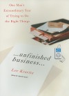 Unfinished Business: One Man's Extraordinary Year of Trying to Do the Right Things - Lee Kravitz, Kevin Foley