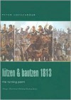 Lutzen & Bautzen 1813: The Turning Point - Peter Hofschröer