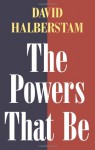 The Powers That Be - David Halberstam