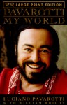 Pavarotti: My World (Random House Large Print (Cloth/Paper)) - William Wright