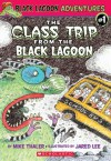 The Class Trip from the Black Lagoon (Black Lagoon Adventures) - Mike Thaler, Jared D. Lee