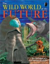 The Wild World Of The Future - Claire Pye