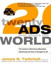 Twenty Ads That Shook the World: The Century's Most Groundbreaking Advertising and How It Changed Us All - James B. Twitchell