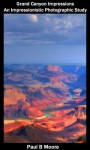 Grand Canyon Impressions - An Impressionistic Photographic Study (Art) - Paul Moore