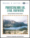 Protecting Our Air, Land, and Water (Making a Better World ) - Gary Chandler