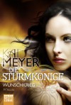 Wunschkrieg (Die Sturmkönige #2) - Kai Meyer