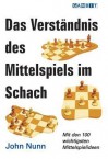 Das Verstandnis Des Mittelspiels Im Schach - John Nunn