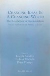 Changing Ideas in a Changing World: The Revolution in Psychoanalysis - Essays in Honour of Arnold Cooper - Peter Fonagy, Robert Michels, Joseph Sandler