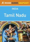 Tamil Nadu Rough Guides Snapshot India (includes Chennai, Mamallapuram, Puducherry, Thanjavur, Madurai, Kanyakumari, Kodaikannal and Udhagamandalam) - Nick Edwards, Daniel Jacobs, David Abram, Gavin Thomas, Shafik Meghji, Devdan Sen, Mike Ford