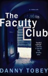 The Faculty Club: A Thriller - Danny Tobey