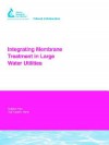 Integrating Membrane Treatment in Large Water Utilities - J. Brown, D. Hugaboom