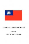 Ultra Taiwan Fighter - Jon Schiller