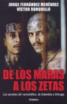 De los Maras A los Zetas: Los Secretos del Narcotrafico, de Colombia A Chicago - Jorge Fernandez Menendez