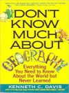 Don't Know Much About Geography: Everything You Need to Know About the World But Never Learned (Audio) - Kenneth C. Davis