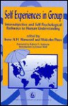 Self Experiences In Group: Intersubjective And Self Psychological Pathways To Human Understanding - Malcolm Pines, Irene N.H. Harwood